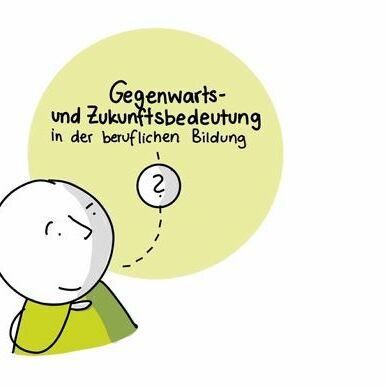 Öffnen Gegenwarts- und Zukunftsbedeutung in der beruflichen Bildung
